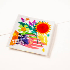 Uproot & Sow, Nurture & Grow - Holographic Square Sticker