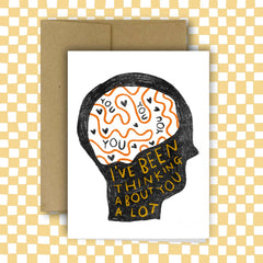 I'VE BEEN THINKING ABOUT YOU A LOT Greeting Card