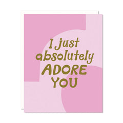 Odd Daughter - Greeting Card - I Just Absolutely Adore You
