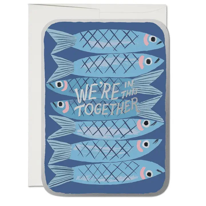 Red Cap Cards - Greeting Card - We're in this Together Sardines