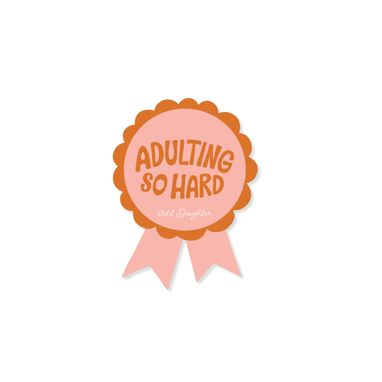 Odd Daughter - Sticker - Adulting so hard