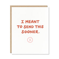 Meant to Send - Belated Birthday Sympathy Everyday Card