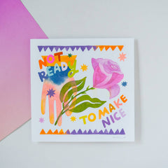 Not Ready to Make Nice - Risograph Art Print