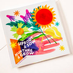 Uproot & Sow, Nurture & Grow - Holographic Square Sticker