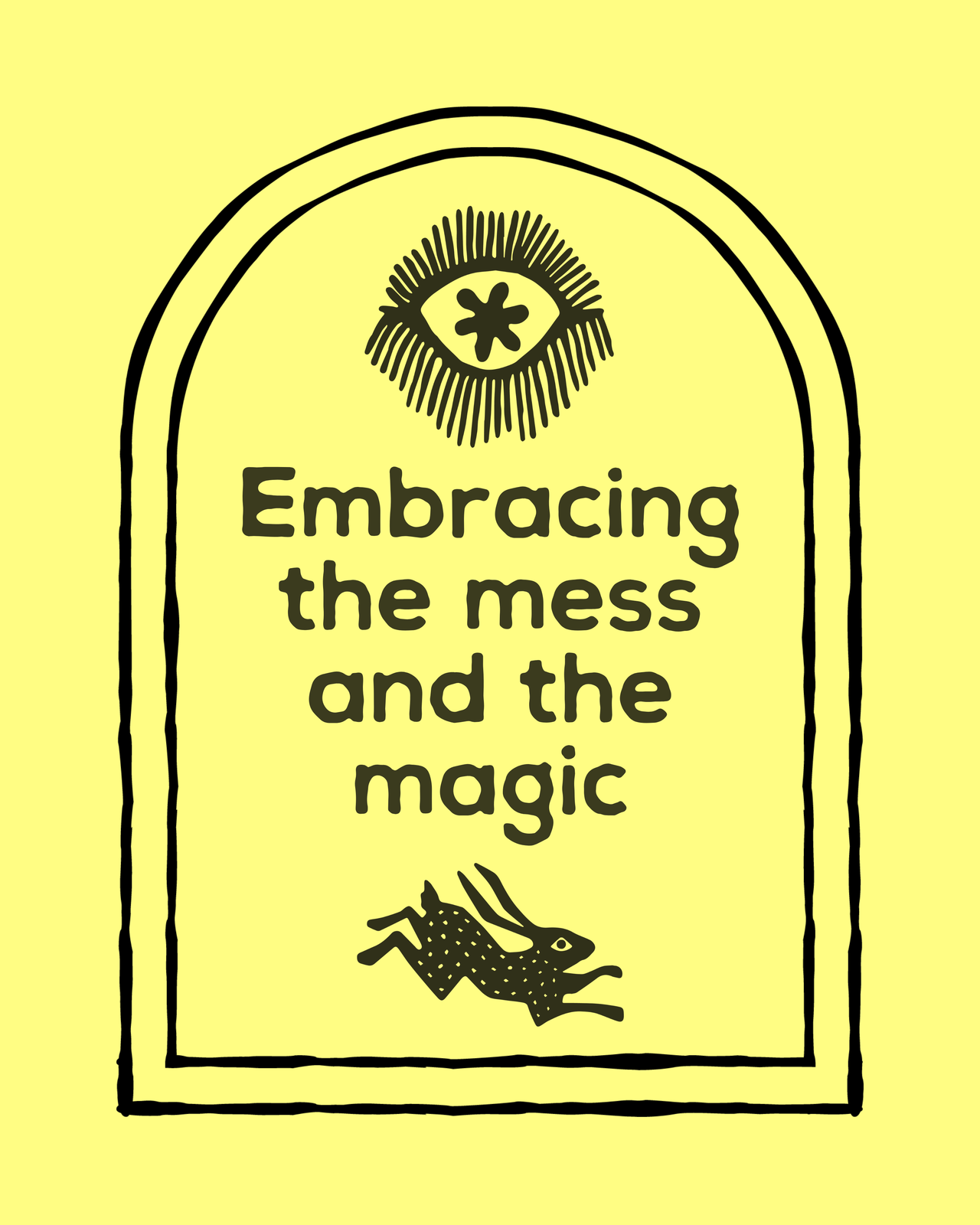 Brass Earth - Embracing the Mess Print 8x10