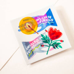 We Can Be Furious And Also Flourishing - Holographic Sticker