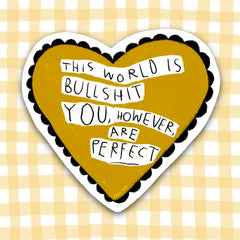 This World is Bullshit - Sticker