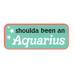 Shoulda Been A... zodiac stickers
