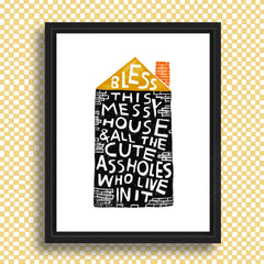 BLESS THIS MESSY HOUSE Art Print: 8.5x11