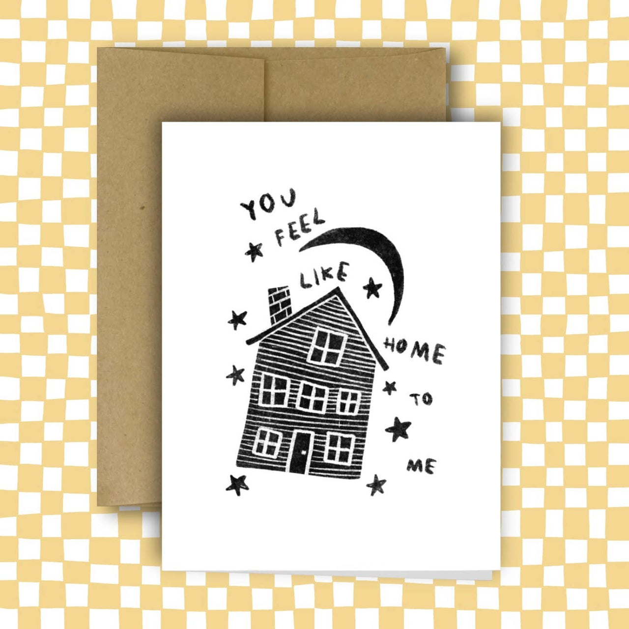 YOU FEEL LIKE HOME TO ME Card