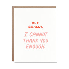 Cannot Thank You Enough - Thank You Card