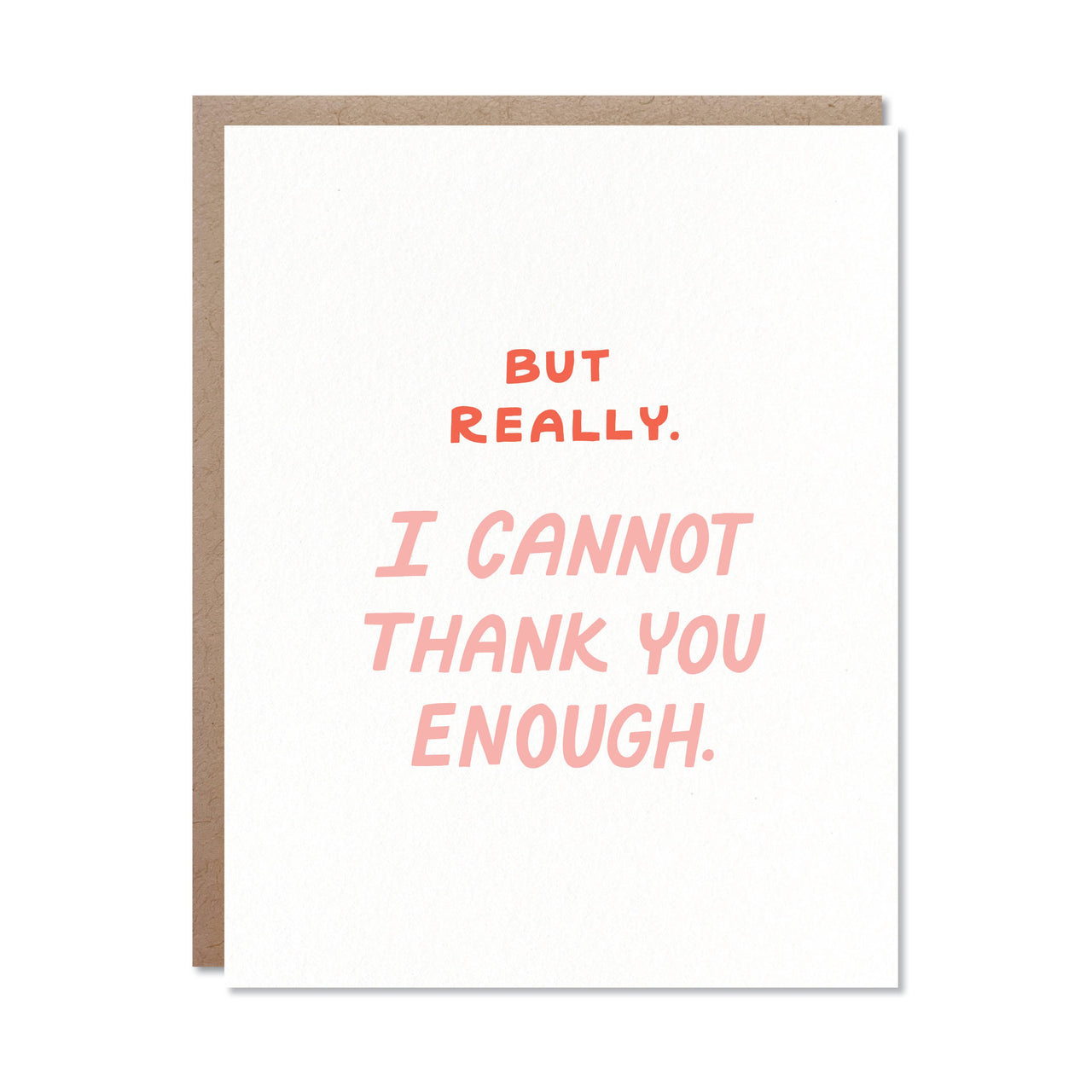Cannot Thank You Enough - Thank You Card