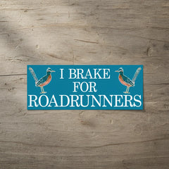 Jen Fox - I Brake For Roadrunners Bumper Sticker