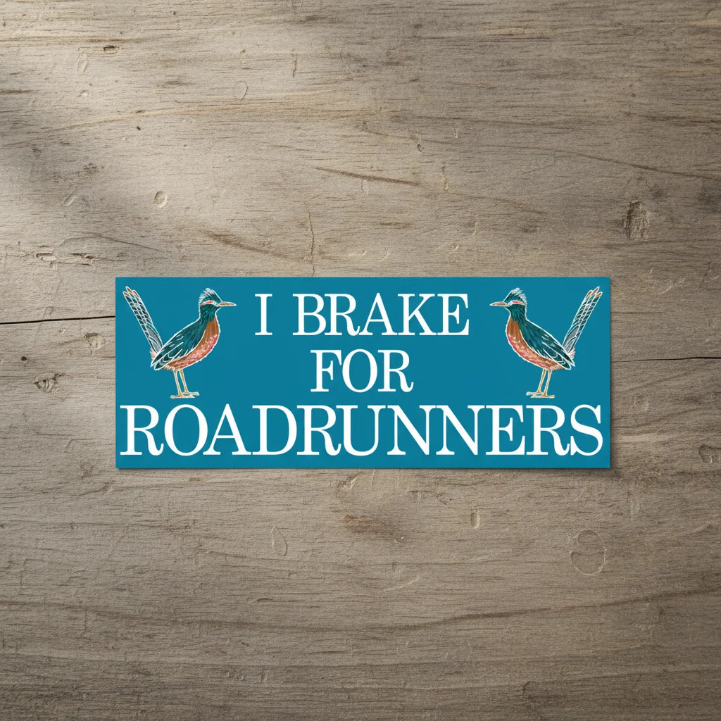 Jen Fox - I Brake For Roadrunners Bumper Sticker