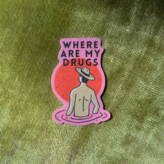 Brass Earth - Where Are My Dr*gs? Vinyl Sticker