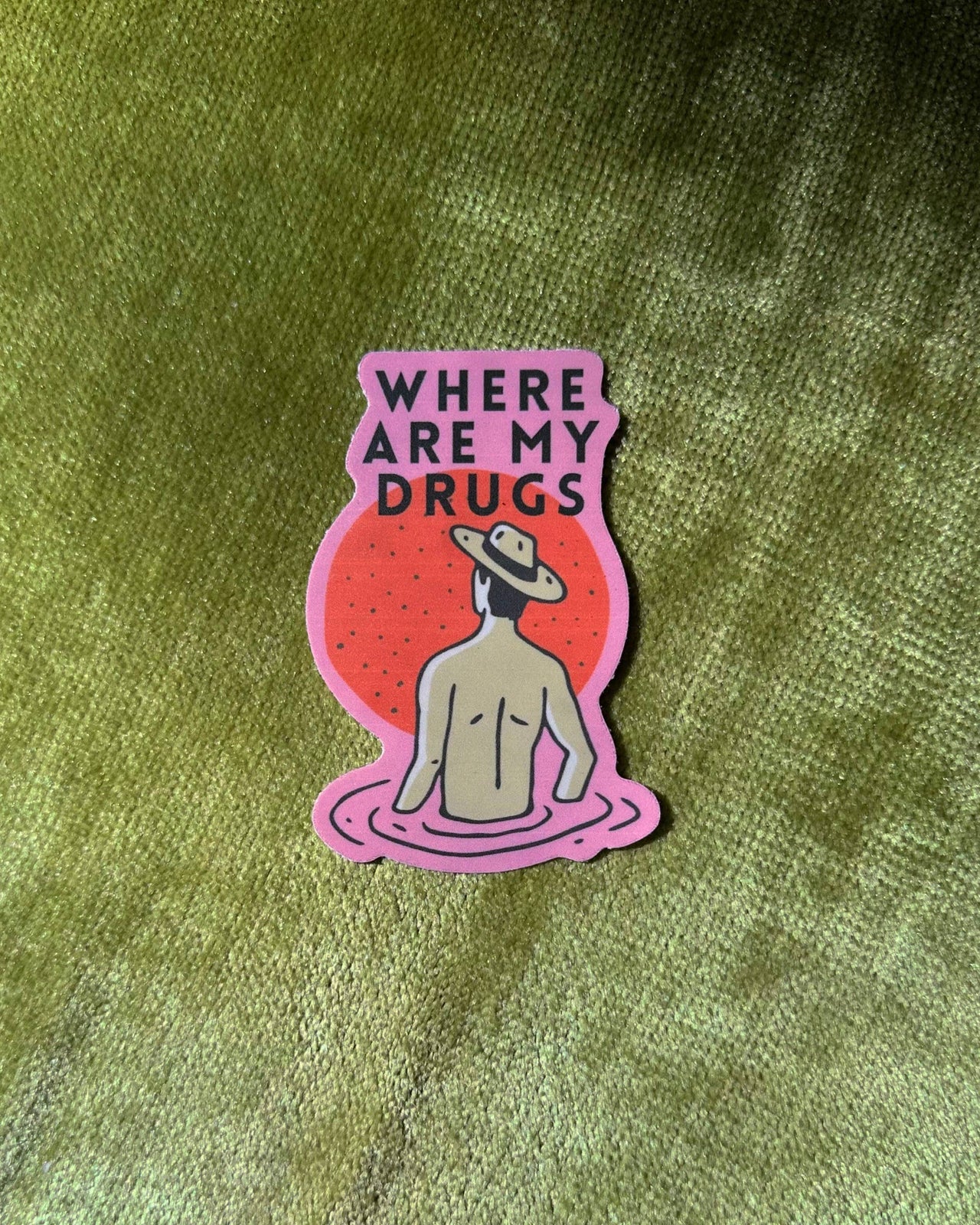 Brass Earth - Where Are My Dr*gs? Vinyl Sticker