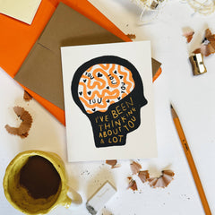 I'VE BEEN THINKING ABOUT YOU A LOT Greeting Card