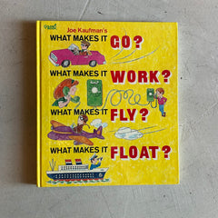 Flyby - Vintage Book -“What Makes It Go? What Makes It Work? What Makes It Fly? What Makes It Float?” By Joe Kaufman