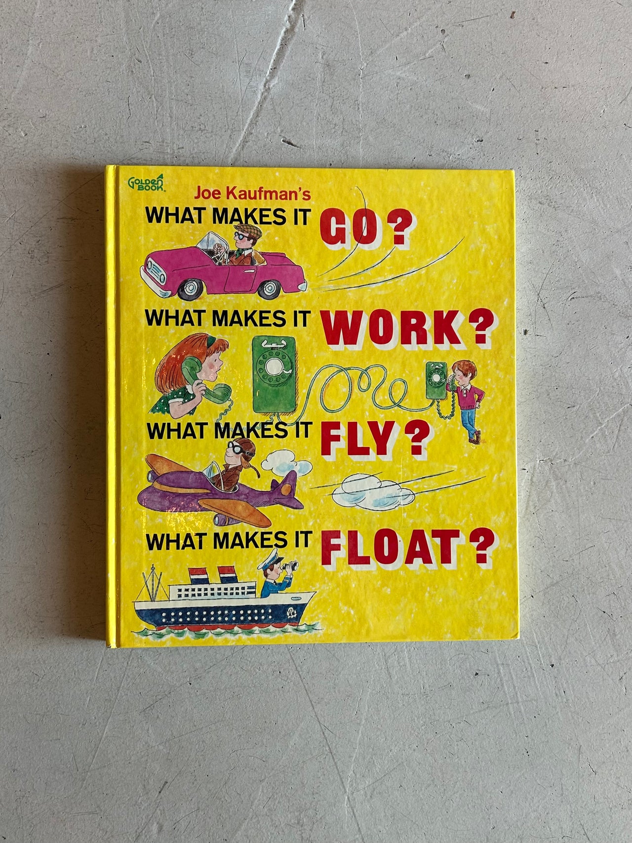Flyby - Vintage Book -“What Makes It Go? What Makes It Work? What Makes It Fly? What Makes It Float?” By Joe Kaufman