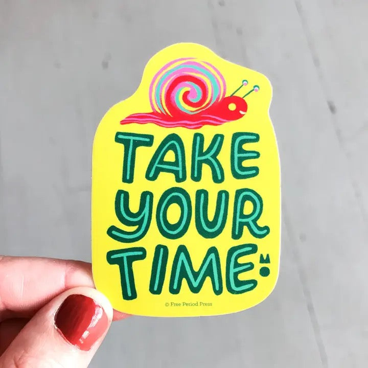 Free Period - Take Your Time Sticker