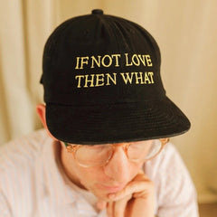 Something More Human- "IF NOT LOVE THEN WHAT " Hat-Black