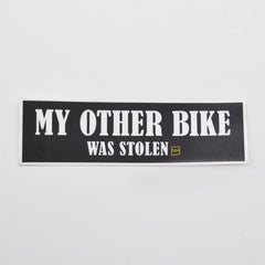 Metal - "My Other Bike Was Stolen" Sticker