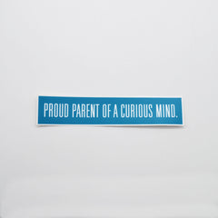 Metal- Sticker - Proud Parent of a Curious Mind - Teal