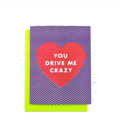 Next Chapter - Greeting Card - You Drive Me Crazy