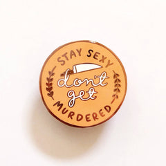 Abbie Ren - Stay Sexy Don't Get Murdered Pin