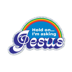 Red Cap Cards - Sticker - Hold on I'm Asking Jesus