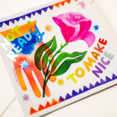 Not Ready To Make Nice - Square Holographic Sticker