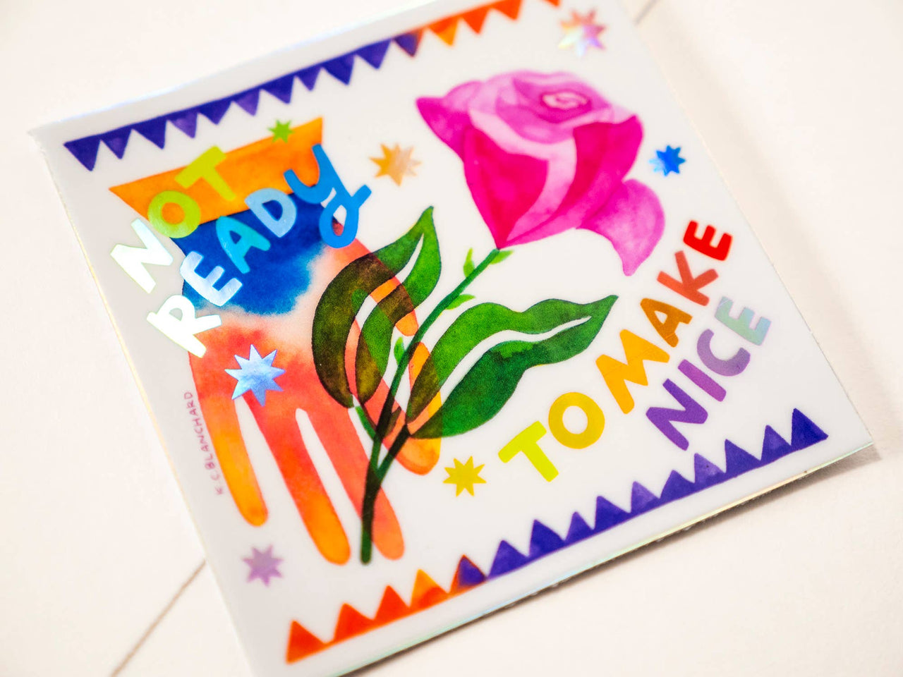 Not Ready To Make Nice - Square Holographic Sticker
