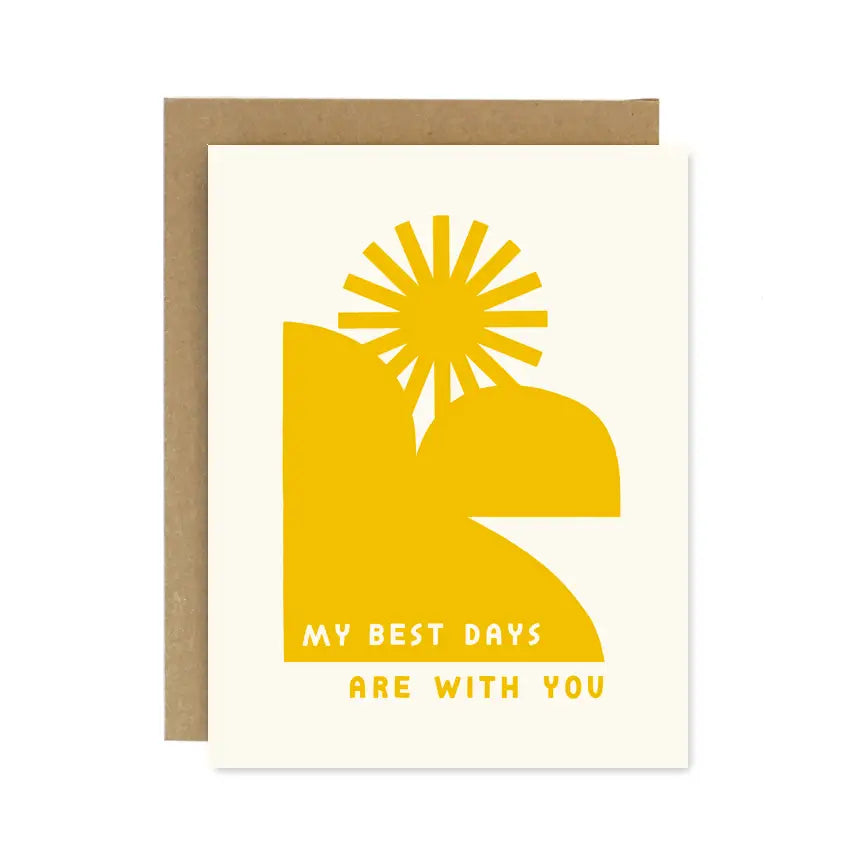 Worthwhile Paper - Greeting Card - My Best Days Are With You