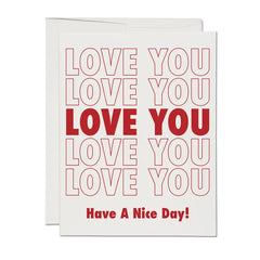 Red Cap Cards - Greeting Card - LOVE YOU Have a Nice Day