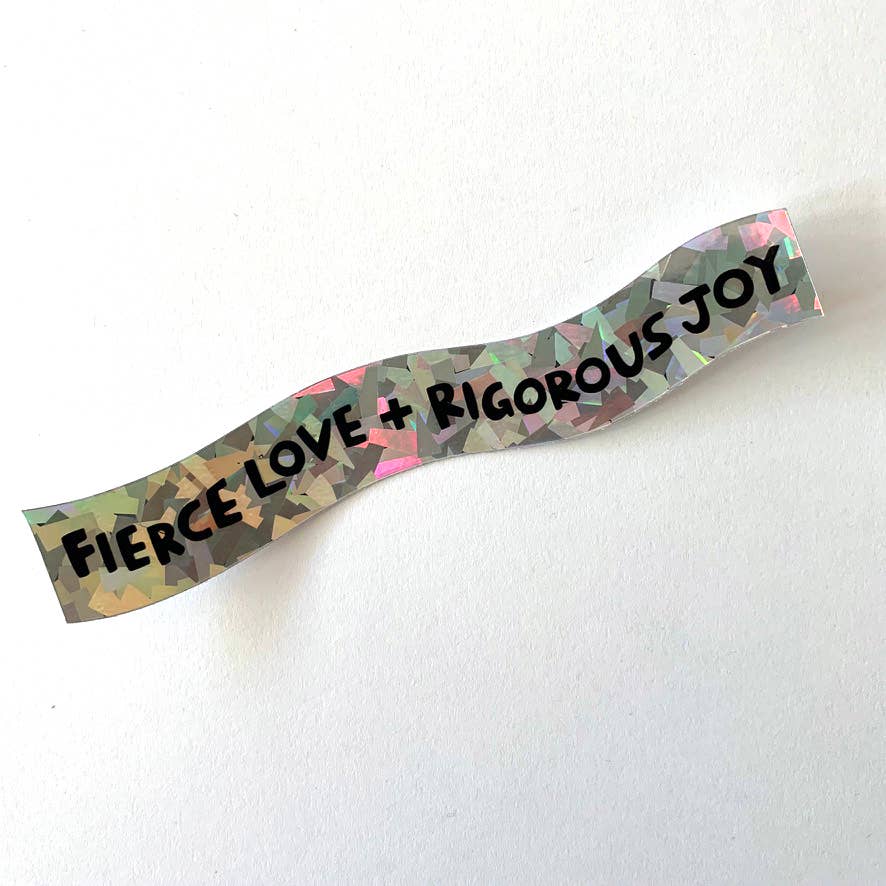 Fierce Love & Rigorous Joy - Holographic Swirl Sticker