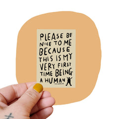 PLEASE BE NICE TO ME Sticker