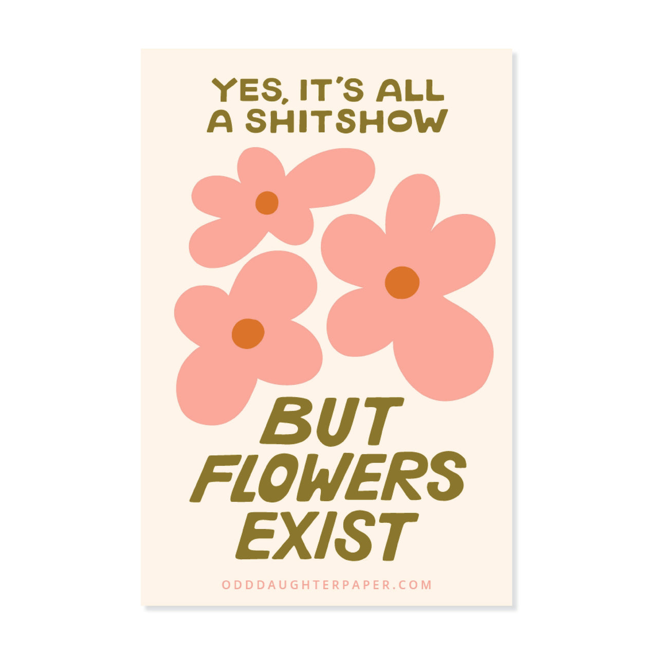 But Flowers Exist - Vinyl Sticker
