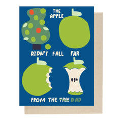 People I've Loved - Greeting Card - The Apple Didn't Fall Far From the Tree Dad