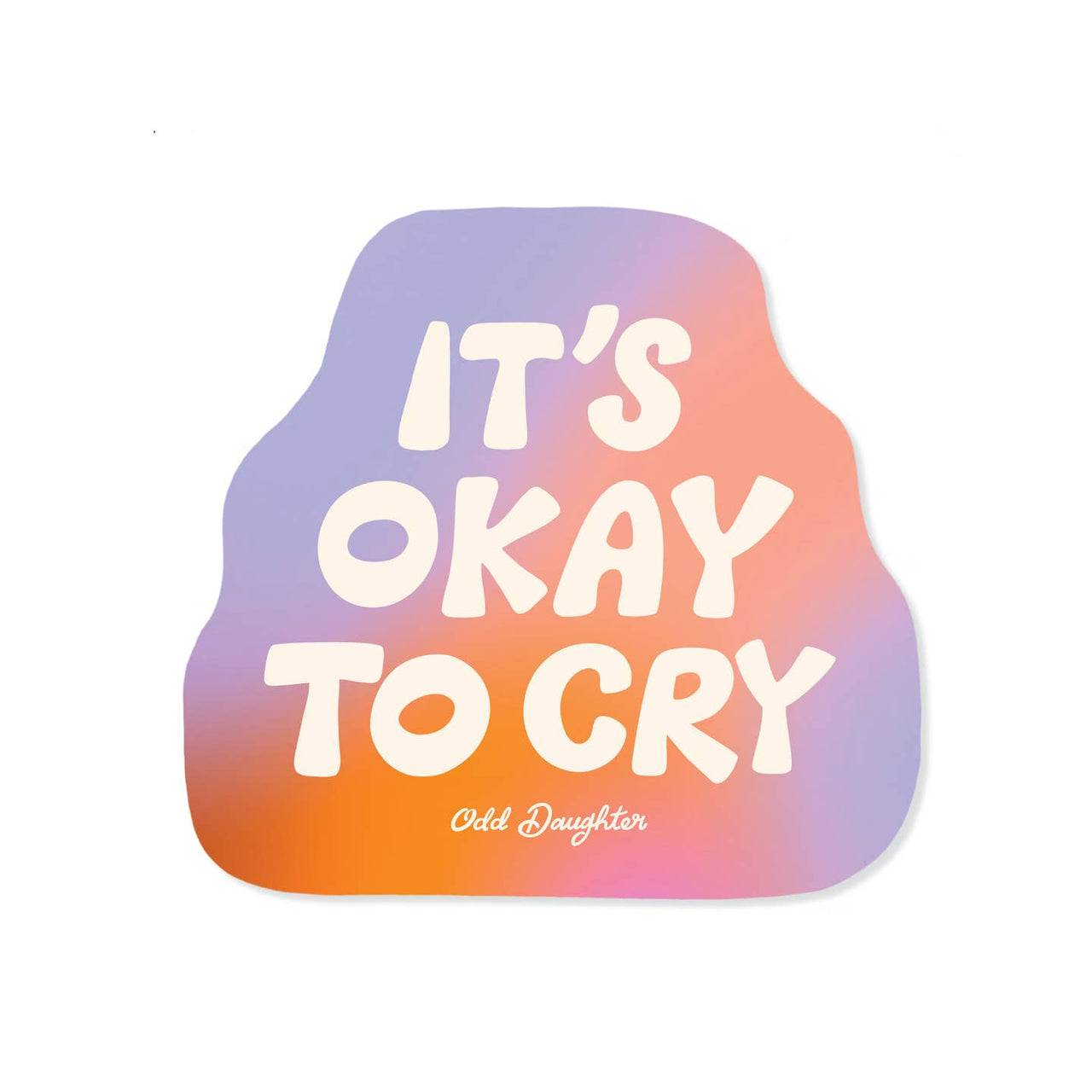 Odd Daughter - Sticker - It's Okay To Cry