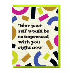 Boss Dotty - Greeting Card - Your Past Self Would Be So Impressed With You Right Now