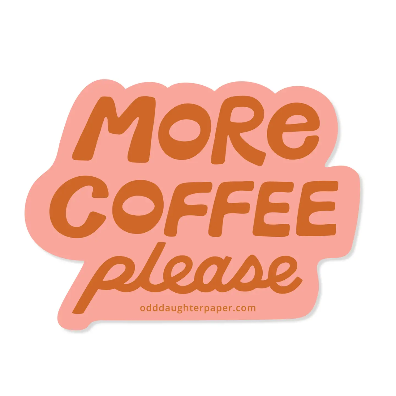 Odd Daughter - More Coffee Please Sticker