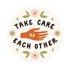 Worthwhile Paper - Sticker - Take Care of Each Other