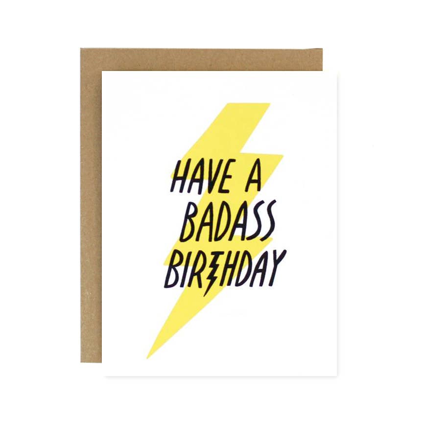 Worthwhile - Have a Badass Birthday Greeting Card