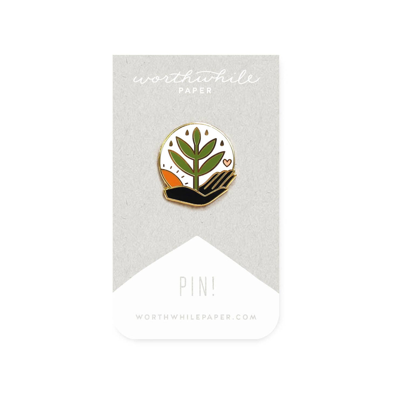 Worthwhile - Plant in Hand Pin