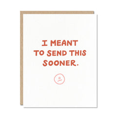 Odd Daughter - I Meant to Send This Sooner Greeting Card