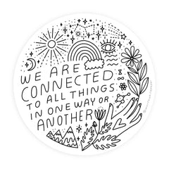 Worthwhile - We Are Connected to All Things in One Way or Another Sticker