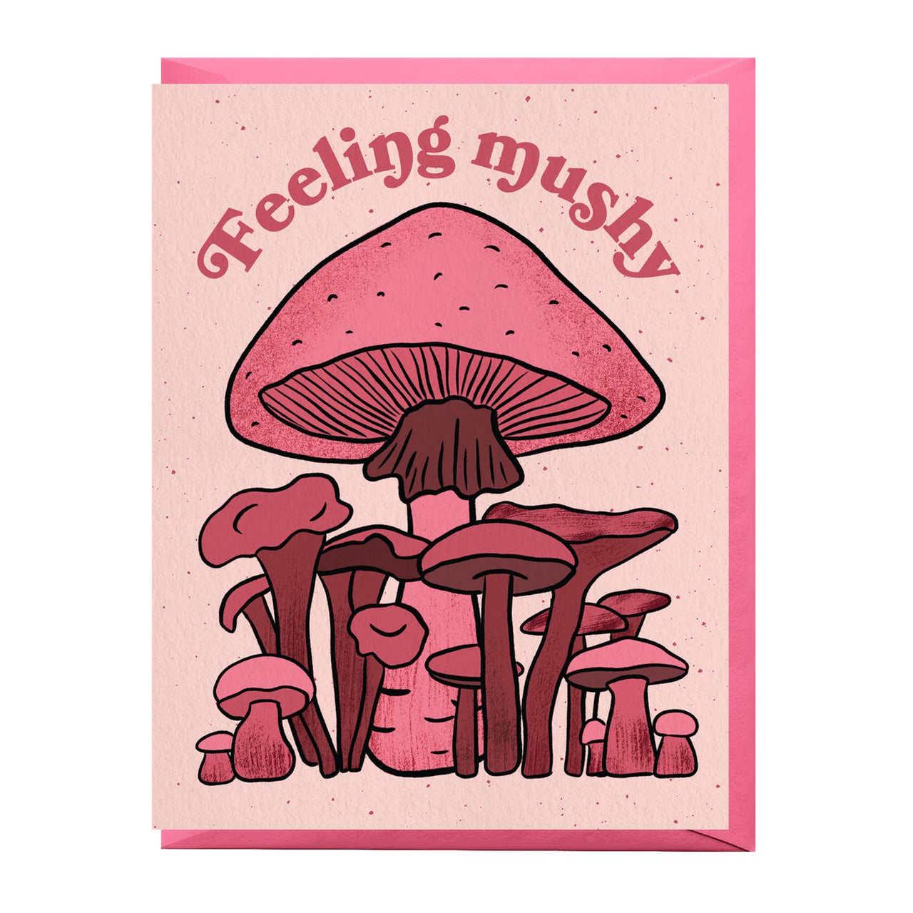 Boss Dotty - Feeling Mushy Greeting Card