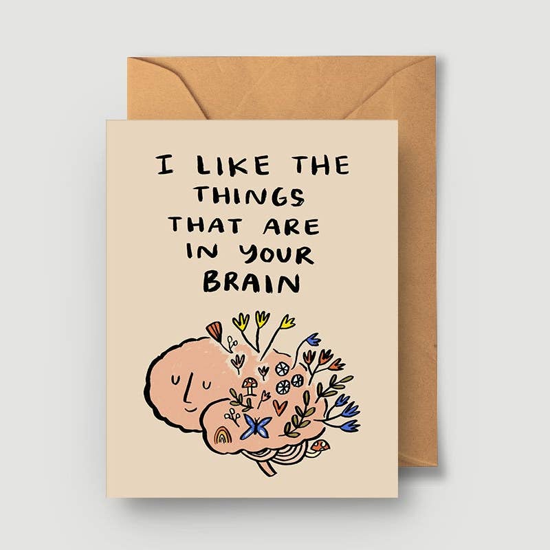 Abbie Ren - I like the Things That Are in Your Brain Greeting Card