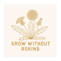 Worthwhile - Grow Without Asking Print (12" x 12")
