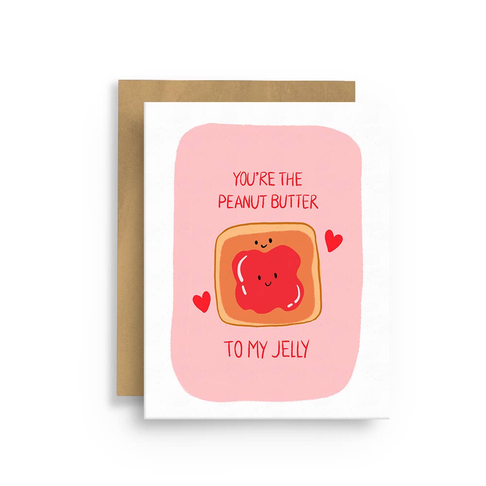 Squidly - You're the Peanut Butter to My Jelly Greeting Card